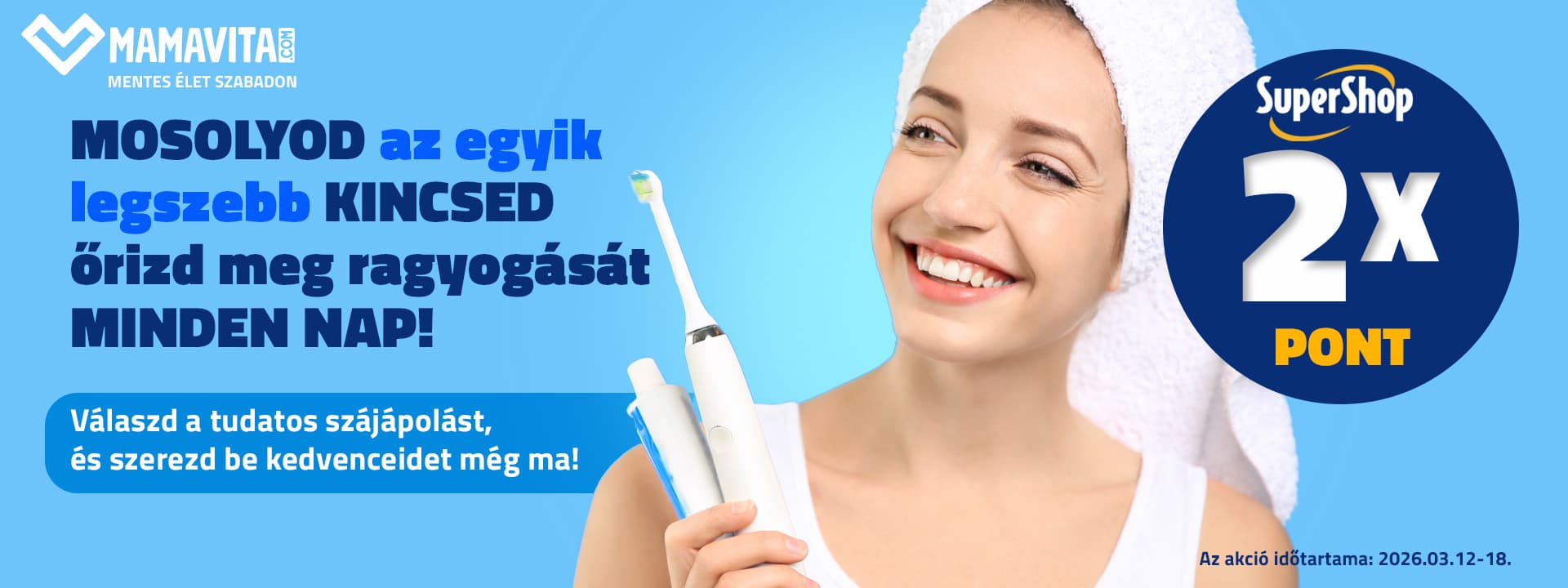 Válaszd a tudatos szájápolást most 2x SuperShop ponttért!