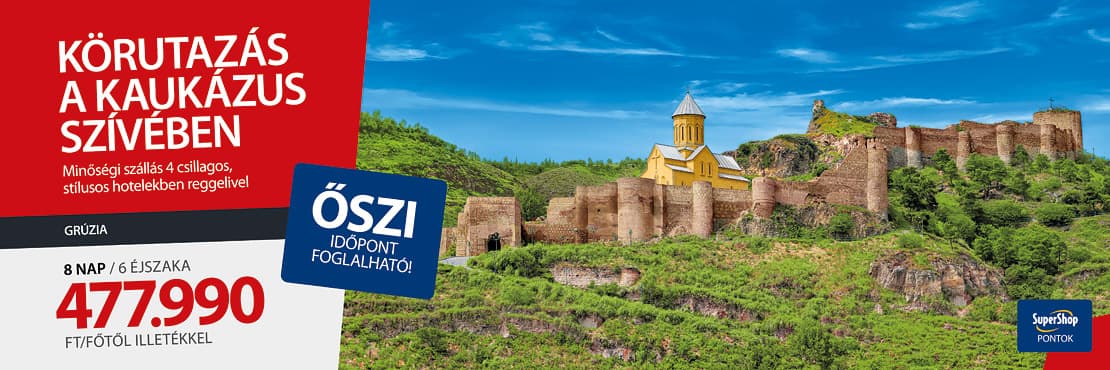 Grúzia körutazás SuperShop kártyabirtokosoknak!
