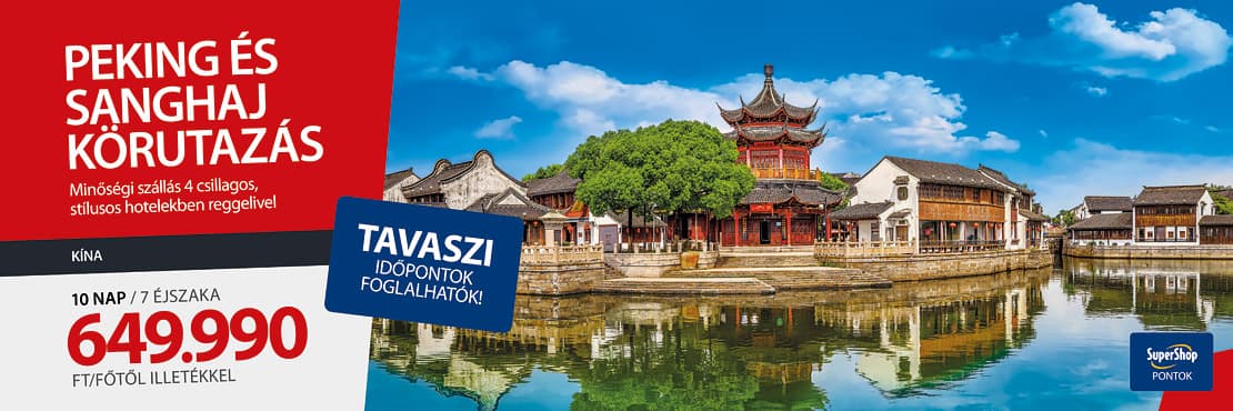 Peking-Sanghaj körutazás SuperShop kártyabirtokosoknak!